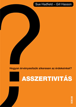 Asszertivitás – Hogyan érvényesítsük sikeresen az érdekeinket?