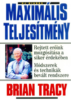 Brian Tracy Maximális teljesítmény